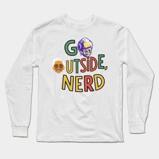 Go Outside Nerd Long Sleeve T-Shirt